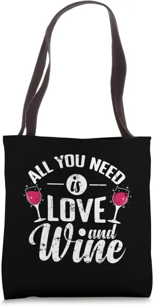 All you need is Love and Wine Tote Bag
