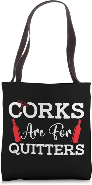 Corks Are For Quitters Funny Wine Drinking Sarcasm Tote Bag