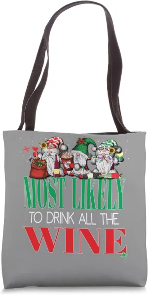 Funny Most Likely To Drink All The Wine Christmas Xmas Cheer Tote Bag