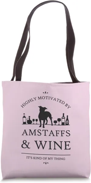 Highly Motivated by AmStaffs and Wine Tote Bag