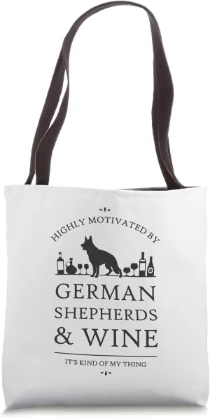 Highly Motivated by German Shepherds and Wine Tote Bag