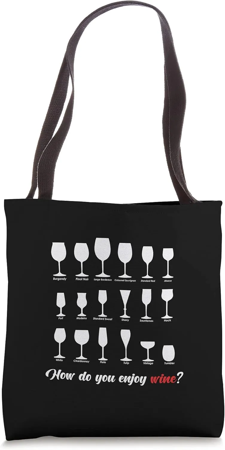 How Do You Enjoy Wine Glass Cellar Party Alcoholic Alcohol Tote Bag