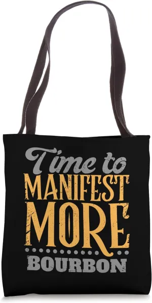 Time to Manifest More Bourbon | Spiritual Whiskey Humor Tote Bag